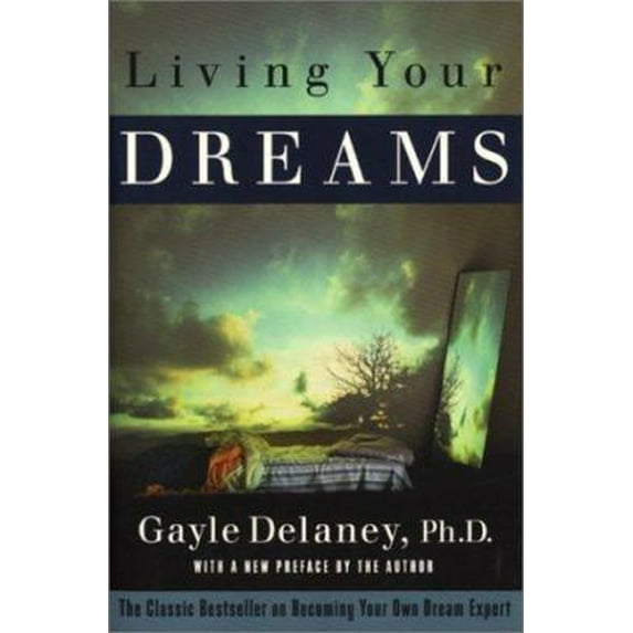 Pre-Owned Living Your Dreams: The Classic Bestseller on Becoming Your Own Dream Expert (Paperback) 0062514466 9780062514462