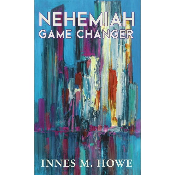 Nehemiah Game Changer, (Hardcover)