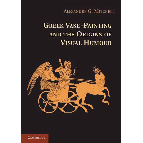 Greek Vase-Painting and the Origins of Visual Humour, (Paperback)