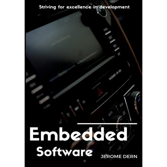 Embedded Software: Striving for excellence in development, (Paperback)