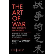 The Art of War for Security Managers: 10 Steps to Enhancing Organizational Effectiveness, (Paperback)