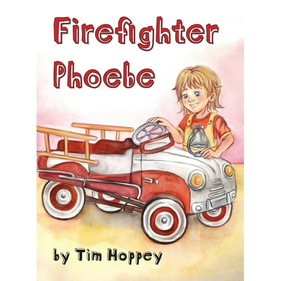 Firefighter Phoebe, (Hardcover)