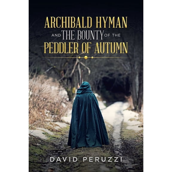 Archibald Hyman and the Bounty of the Peddler of Autumn