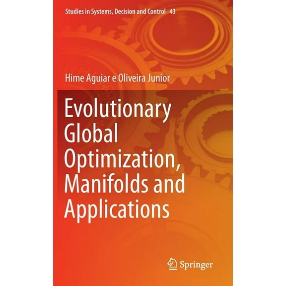 Studies in Systems, Decision and Control Evolutionary Global Optimization, Manifolds and Applications, Book 43, (Hardcover)