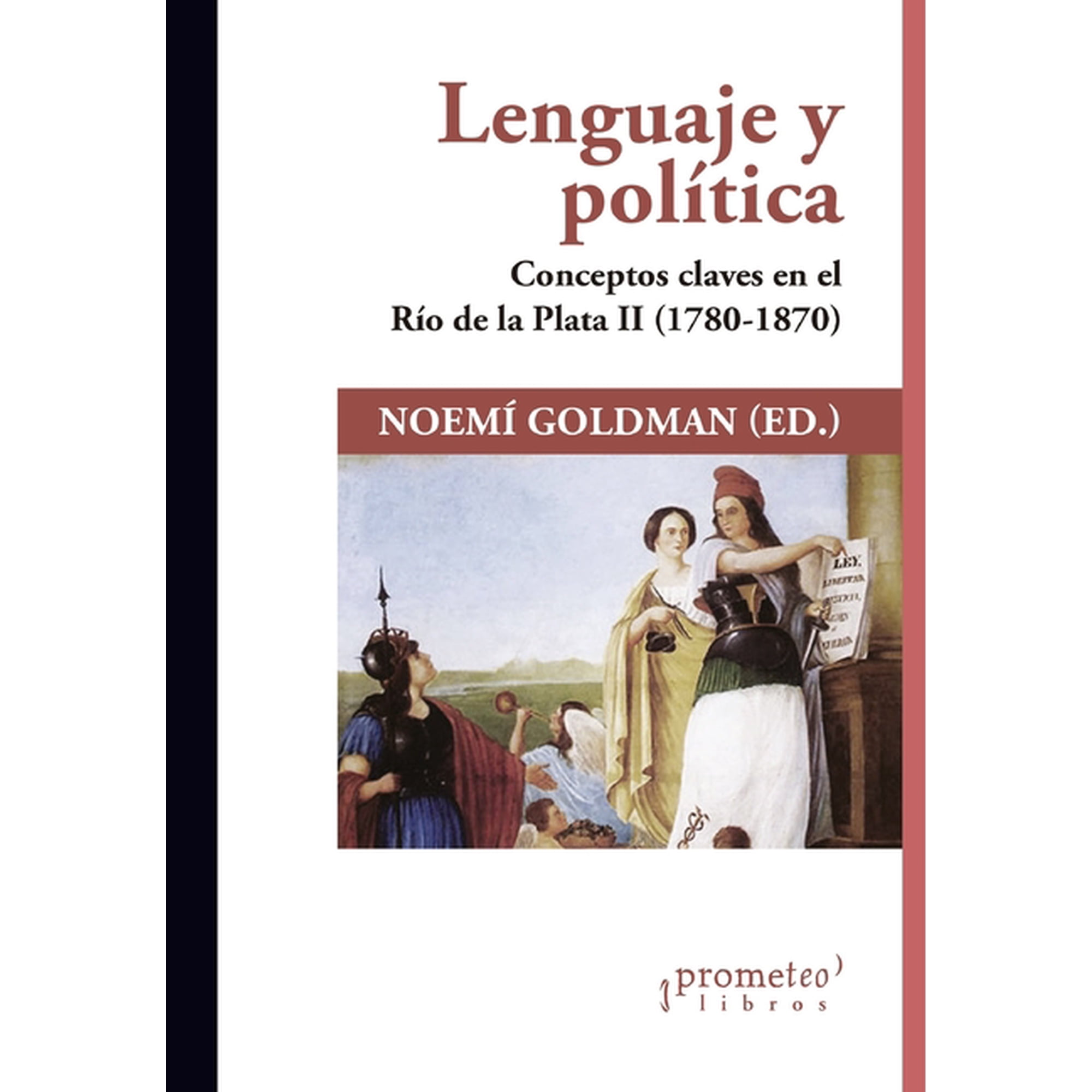 Lenguaje y pol&iacute;tica: Conceptos claves en el R&iacute;o de la Plata II (1780-1870) (Paperback)