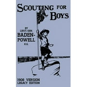 Library of American Outdoors Classics: Scouting For Boys 1908 Version (Legacy Edition): The Original First Handbook That Started The Global Boy Scout Movement (Hardcover)