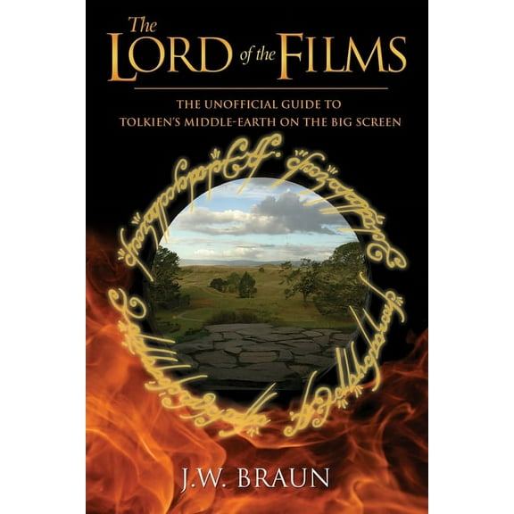 The Lord of the Films : The Unofficial Guide to Tolkien's Middle-Earth on the Big Screen (Paperback)