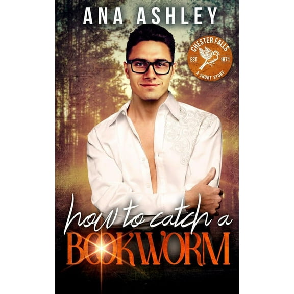 Chester Falls: How to Catch a Bookworm : A Chester Falls Short Story (Paperback)