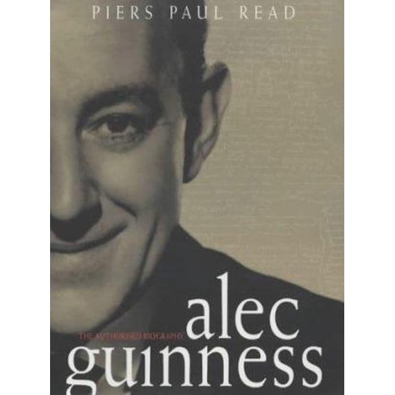 Pre-Owned Alec Guinness : The Authorized Biography (Hardcover) 0743207297 9780743207294