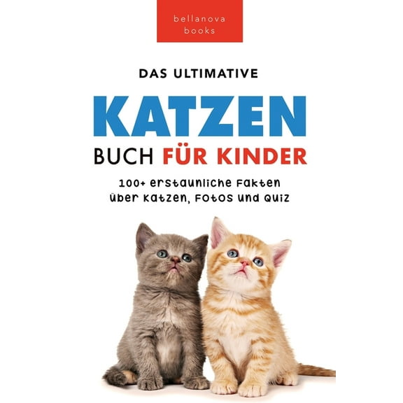 Tierbücher Für Kinder Katzen Bücher Das Ultimative Katzen-Buch für Kinder: 100  erstaunliche Fakten, Fotos, Quiz und Wortsuche Puzzle, Book 20, (Paperback)