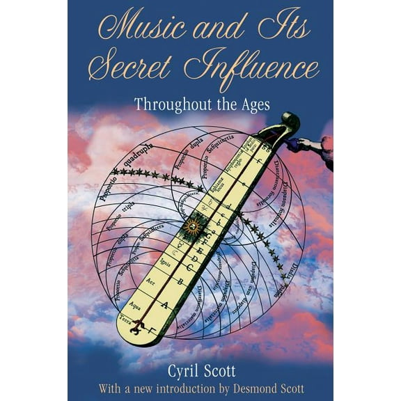 Music and Its Secret Influence: Throughout the Ages, (Paperback)