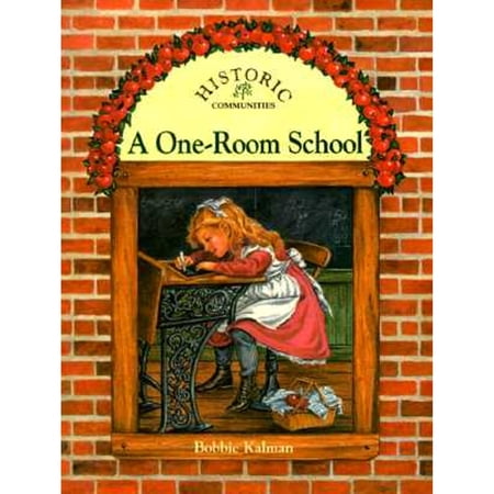 Pre-Owned A One-Room School (Paperback 9780865055179) by Bobbie Kalman