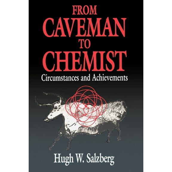 Pre-Owned From Caveman to Chemist: Circumstances and Achievements (Paperback) 0841217874 9780841217874