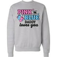 thumbnail image 2 of Inktastic Pink or Blue Daddy Loves You Adult Sweatshirt, 2 of 4