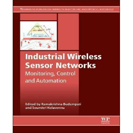 Industrial Wireless Sensor Networks: Monitoring, Control and Automation