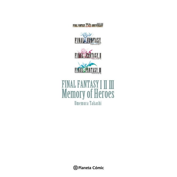 Final Fantasy I, II, III Memory Of Heroes (Novela) Planeta Cómic 9788411129695