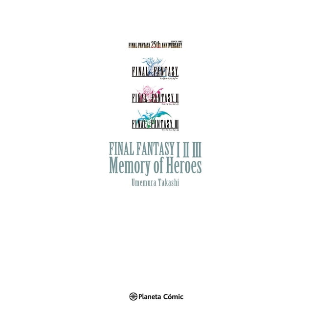 Final Fantasy I, II, III Memory Of Heroes (Novela) Planeta Cómic 9788411129695