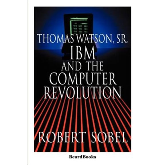 Pre-Owned Thomas Watson, Sr. : IBM and the Computer Revolution (Paperback)