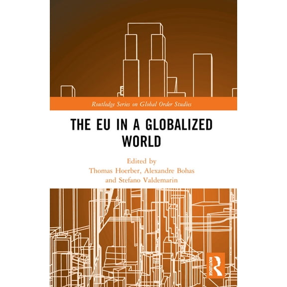 Routledge Global Order Studies The EU in a Globalized World, (Paperback)