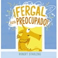 thumbnail image 1 of Libro ¡fergal Esta Preocupado! Tapa Blanda, Autor Robert Starling, Editorial Picaronaobelisco, 1 of 2