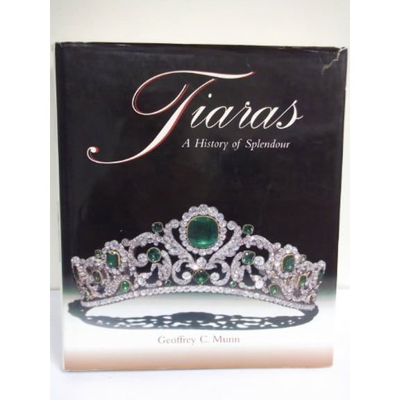 Pre-Owned Tiaras - A History of Splendour (Hardcover) 1851493751 9781851493753