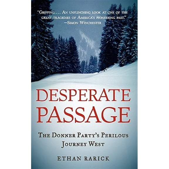 Pre-Owned Desperate Passage: The Donner Party's Perilous Journey West (Hardcover) 0195305027 9780195305029