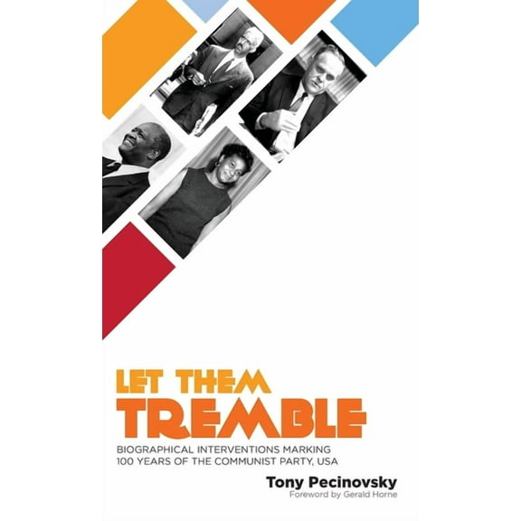 Let Them Tremble: Biographical Interventions Marking 100 Years of the Communist Party, USA (Hardcover)