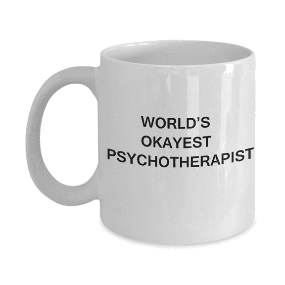 Psychotherapist Coffee Mugs - World's Okayest Psychotherapist - Porcelain White Coffee Mug 11 oz