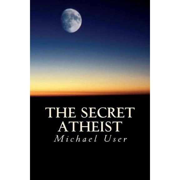 The Secret Atheist (Paperback)