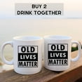 thumbnail image 4 of Old Lives Matter Coffee Mug - Funny Retirement or Birthday Gifts for Men - Unique Gag Gifts for Dad, Grandpa, Old Man, or Senior Citizen - 11oz Coffee Cup For Men and Women, 4 of 5