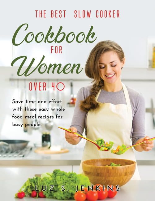The Best Slow Cooker Cookbook for Women Over 40 (Paperback) - Walmart ...