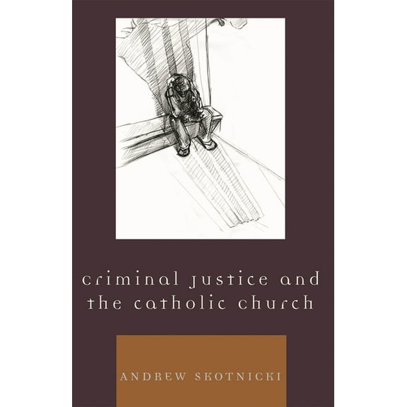 Sheed & Ward Books Criminal Justice and the Catholic Church, (Hardcover)