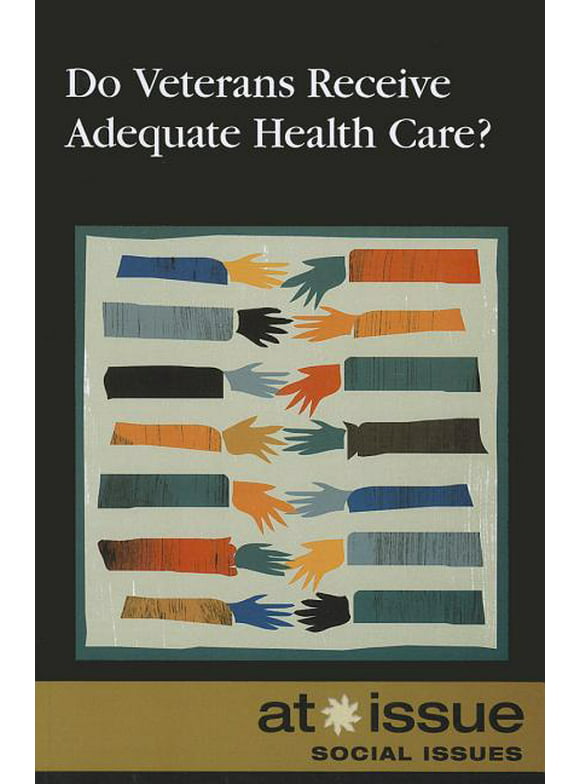Do Veterans Receive Adequate Health Care?  At Issue   Paperback  Susan C. Hunnicut