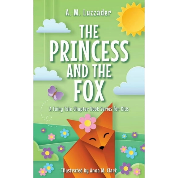 A Fairy Tale Chapter Book Series for Kid The Princess and the Fox, Book 6, (Hardcover)
