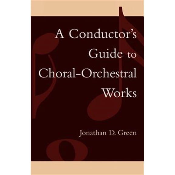 Pre-Owned A Conductor's Guide to Choral-Orchestral Works : Part I (Paperback)