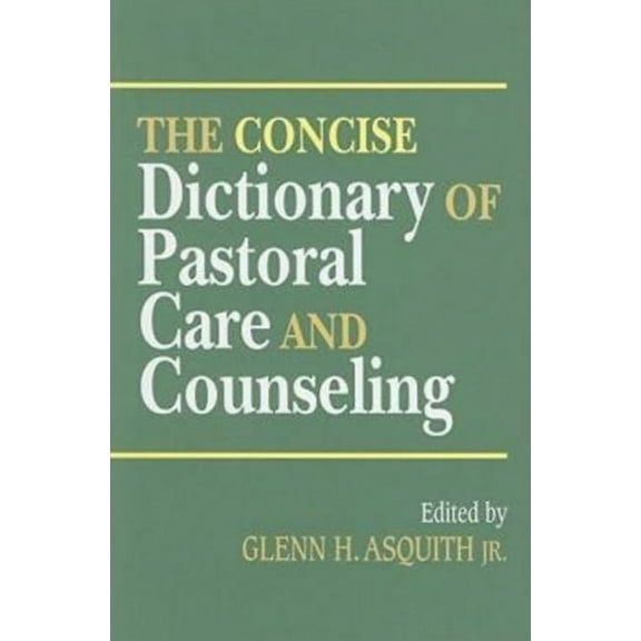The Concise Dictionary of Pastoral Care and Counseling, (Paperback)