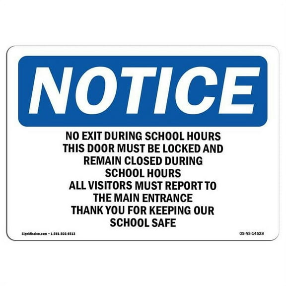 SignMission OS-NS-A-710-L-14528 7 x 10 in. OSHA Notice Sign - No Exit During School Hours This Door Must