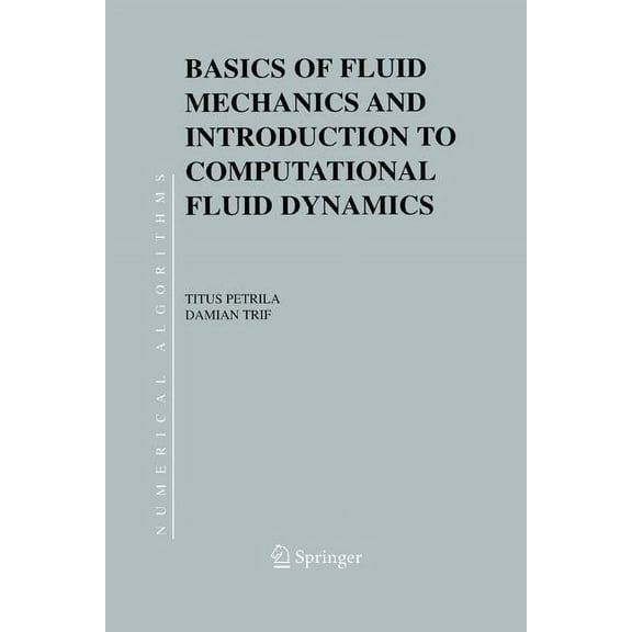 Numerical Methods and Algorithms Basics of Fluid Mechanics and Introduction to Computational Fluid Dynamics, Book 3, (Paperback)