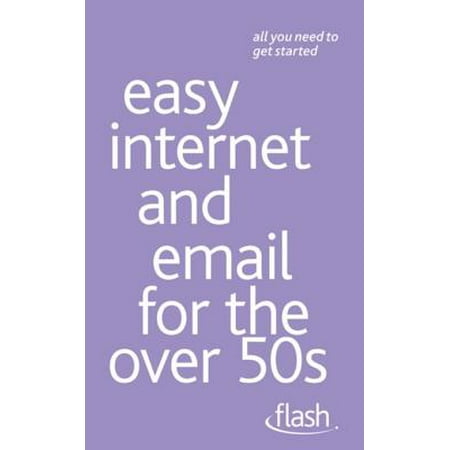 Easy Internet & Email for the Over 50s: Flash -