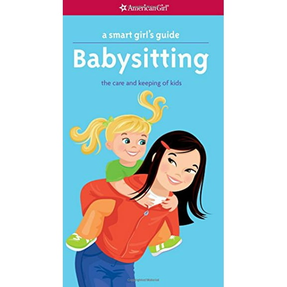 Pre-Owned A Smart Girl's Guide: Babysitting: The Care and Keeping of Kids (Paperback) 1609583930 9781609583934