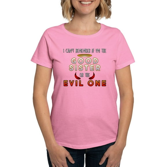 CafePress - Good Sister Or The Evil On Women's Classic T Shirt - Women's Traditional Fit Dark T-Shirt