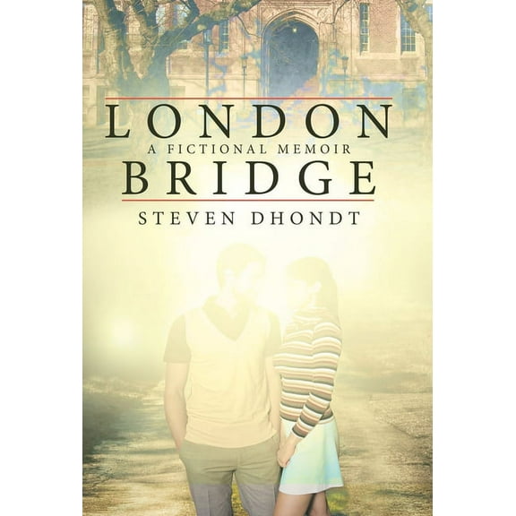 London Bridge: A Fictional Memoir, (Hardcover)