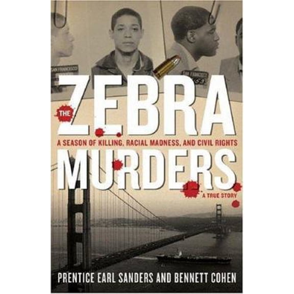Pre-Owned The Zebra Murders: A Season of Killing, Racial Madness, and Civil Rights (Hardcover) 1559708069 9781559708067