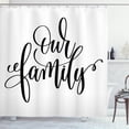thumbnail image 1 of Family Shower Curtain, Our Family Calligraphy Hand-lettering Text Modern Monochrome Inscription, Fabric Bathroom Set with Hooks, 69W X 84L Inches Extra Long, Charcoal Grey White, by Ambesonne, 1 of 3