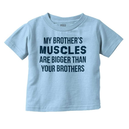 

Brother Youth Toddler T-Shirt Tees Tshirts My s Muscles Are Bigger Than Yours Big Little Son