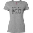 thumbnail image 3 of Inktastic I Love You Most Ardently Women's T-Shirt, 3 of 5