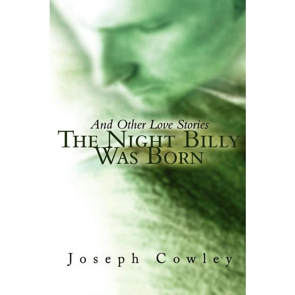 Night Billy Was Born : And Other Love Stories