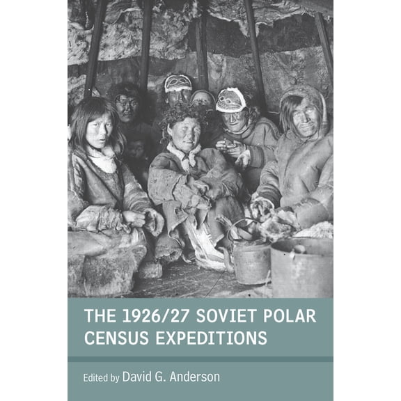 The 1926/27 Soviet Polar Census Expeditions, (Paperback)