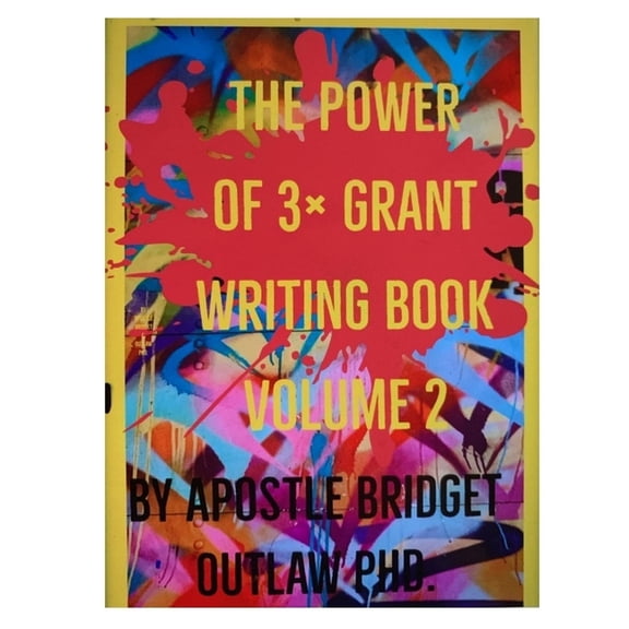 The Power of 3x Grant Writing - Volume 2, (Paperback)