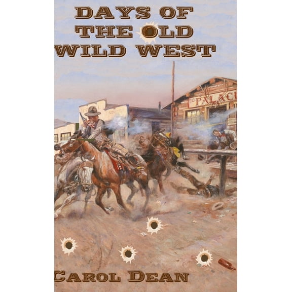 Days of the Old Wild West (Hardback), (Hardcover)